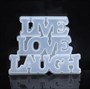 Форма силикон д/эпоксидной смолы "Live, Love, Laugh"  - фото 21010
